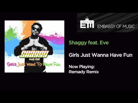Youtube: Shaggy feat. Eve - Girls Just Want To Have Fun (Remady Remix)