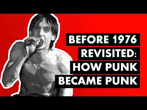 Youtube: Before 1976 Revisited: How Punk Became Punk