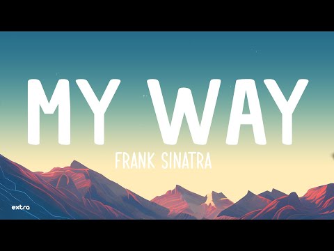 Youtube: Frank Sinatra - My Way (Lyrics)