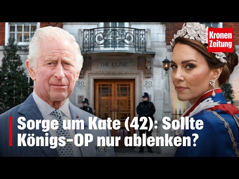 Youtube: Sorge um Kate (42): Sollte Königs-OP nur ablenken? | krone.tv NEWS