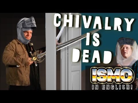 Youtube: ISMO | Chivalry is Dead