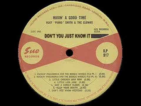 Youtube: Don't You Just Know It - Huey "Piano" Smith