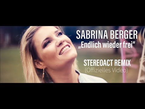 Youtube: Sabrina Berger - Ich bin endlich wieder frei (Stereoact Remix) (Offizielles Video)