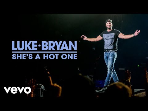 Youtube: Luke Bryan - She's A Hot One (Official Audio)