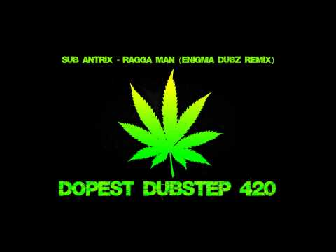 Youtube: Sub Antrix - Ragga Man (ENiGMA Dubz Remix)