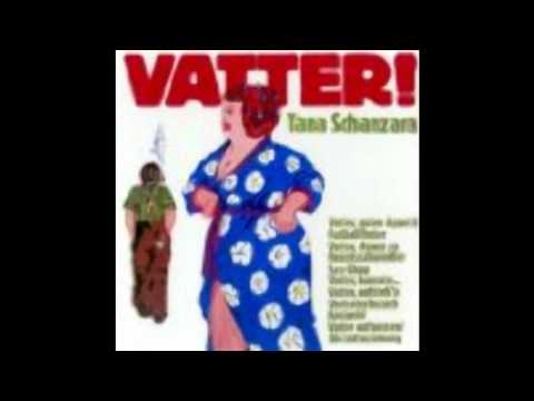 Youtube: TANA SCHANZARA VATTER AUFSTEH'N