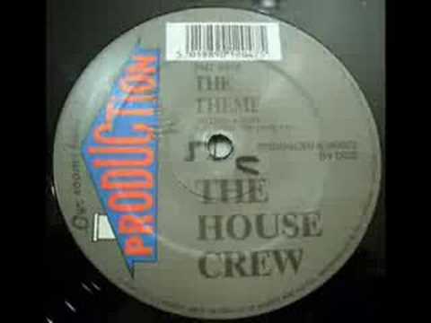 Youtube: The House Crew - The Theme