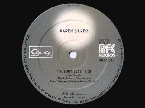 Youtube: Karen Silver - Nobody Else (12 Inch Version)
