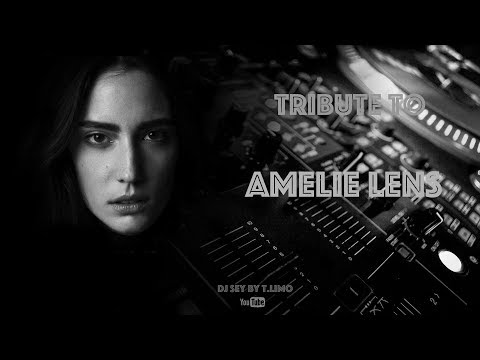 Youtube: Tribute To AMELIE LENS (by T.Limo) [TracksList]