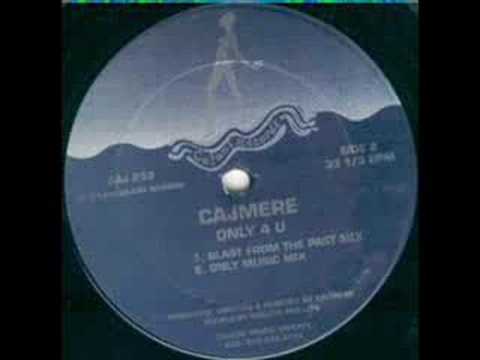 Youtube: Cajmere - Only 4 U (Blast From The Past Mix) (Cajual)