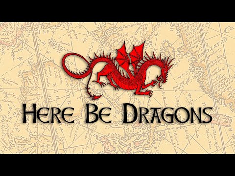 Youtube: Here Be Dragons
