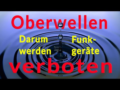 Youtube: Oberwellen - darum werden Funkgeräte verboten auch Amateurfunk Geräte