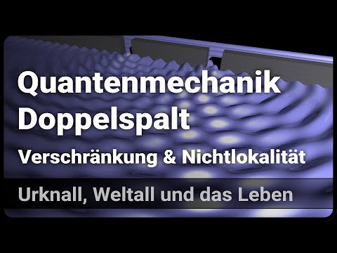 Youtube: Quantenmechanik - Doppelspalt, Verschränkung und Nichtlokalität | Doku