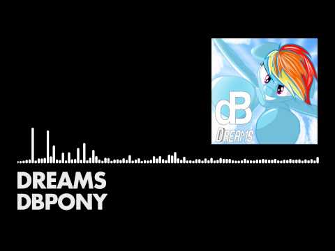 Youtube: dBPony - Dreams