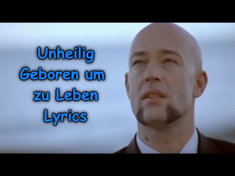 Youtube: Unheilig Geboren um zu Leben Lyrics