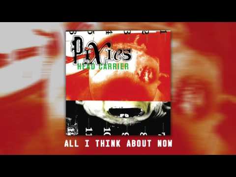 Youtube: PIXIES - All I Think About Now (Official Audio)