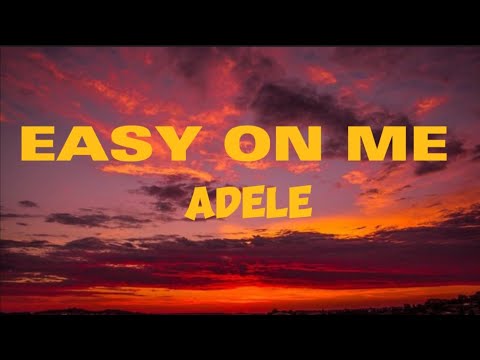 Youtube: Adele - Easy On Me (lyrics video)