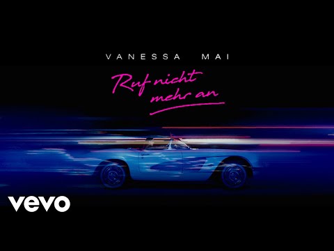 Youtube: Vanessa Mai - Ruf nicht mehr an (Official Video)