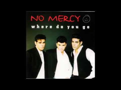 Youtube: No Mercy - Where Do You Go (Radio Mix) HQ