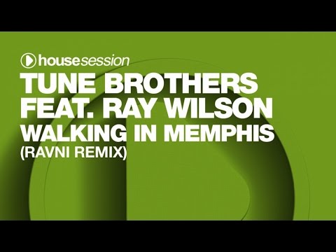 Youtube: Tune Brothers feat. Ray Wilson - Walking In Memphis (RAVNI Remix)