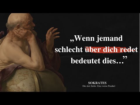 Youtube: Eine kurze, aber unglaublich weise Geschichte des Sokrates: Die drei Siebe.