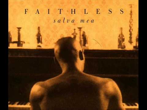 Youtube: Faithless - Salva Mea (Album Version)