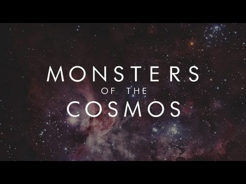 Youtube: MONSTERS OF THE COSMOS - Symphony of Science
