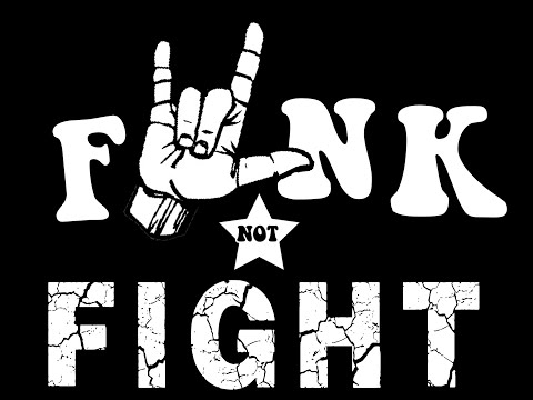 Youtube: Funk Not Fight