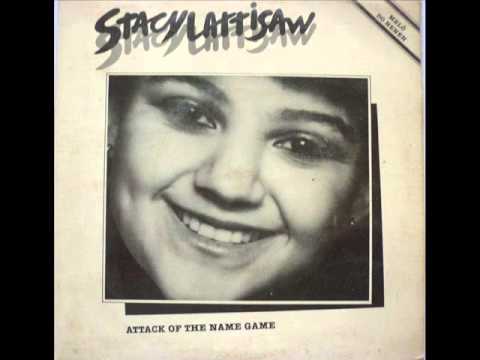 Youtube: STACY LATTISAW - ATTACK OF THE NAME GAME