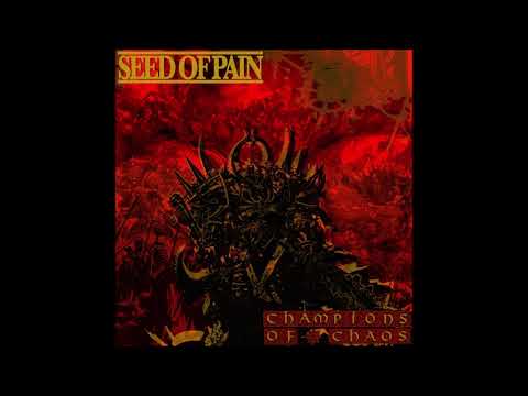 Youtube: Seed Of Pain - Champions Of Chaos 2018 (Full EP)