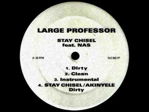 Youtube: Large Professor (ft. Nas & Akinyele) - stay chisel (dirty version)