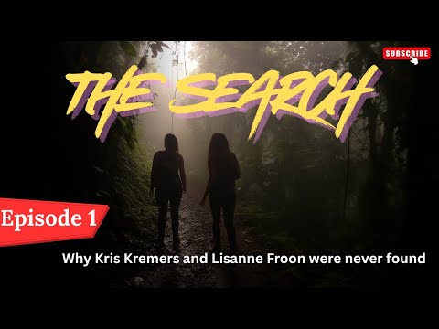 Youtube: The search for Kris Kremers and Lisanne Froon part 1