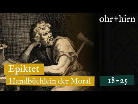 Youtube: Epiktet - Handbüchlein der Moral - Abschnitt 18-25 (Hörbuch Deutsch)