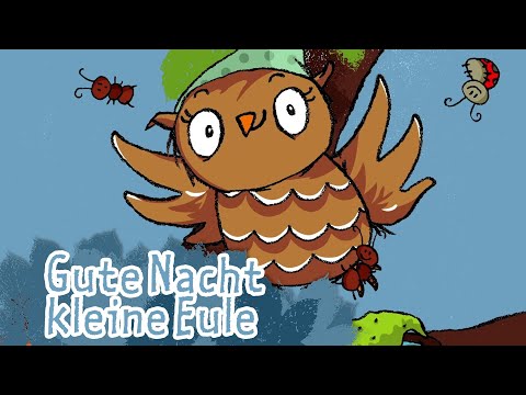 Youtube: Gute Nacht kleine Eule | Kinderlieder - die kleine Eule & ihre Freunde