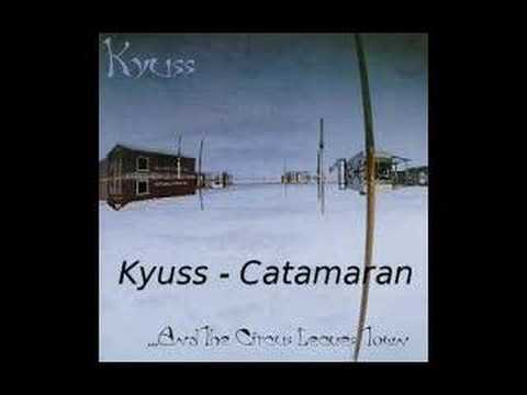 Youtube: Kyuss Catamaran