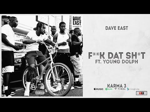 Youtube: Dave East - "Fuck Dat Shit" Ft. Young Dolph (Karma 3)