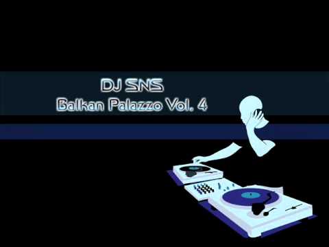 Youtube: DJ SNS   Balkan Palazzo Vol. 4 (part 1)