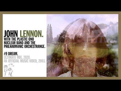Youtube: #9 DREAM. (Ultimate Mix 2020) John Lennon w The Plastic Ono Nuclear Band (official music video 4K)
