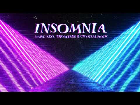 Youtube: Marc Kiss, ThomTree & Crystal Rock - Insomnia