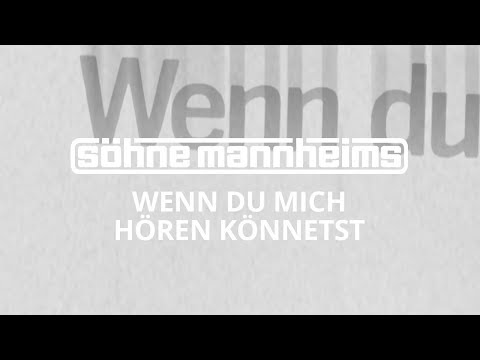 Youtube: Söhne Mannheims - Wenn du mich hören könntest [Official Video]