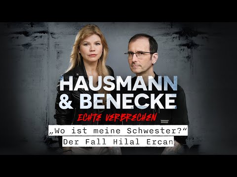 Youtube: „Wo ist meine Schwester?“ – Der Fall Hilal Ercan | Hausmann & Benecke Podcast