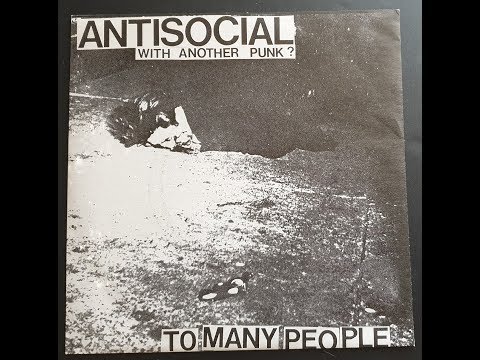 Youtube: Antisocial with another Punk ? - To many people (Single, 1982)