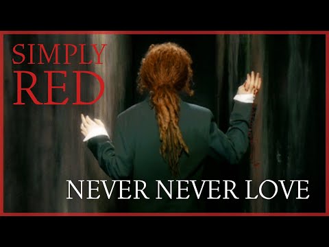 Youtube: Simply Red - Never Never Love (Official Video)