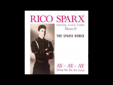 Youtube: Rico Sparx -  What we do for Love (Ay Ay Ay) feat Moses P