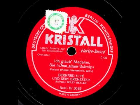 Youtube: Ich glaub' Madame, Sie haben einen Schwips / Bernard Ette & Orchester, Gesang: Willy Beyler