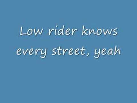 Youtube: Low Rider with lyrics!!!