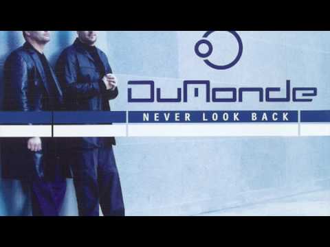 Youtube: Dumonde - Never Look Back (Dumonde Full On Vocal) (HD)