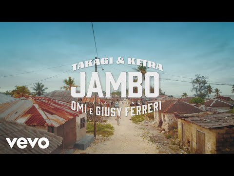 Youtube: Takagi & Ketra, OMI, Giusy Ferreri - JAMBO (Official Video)
