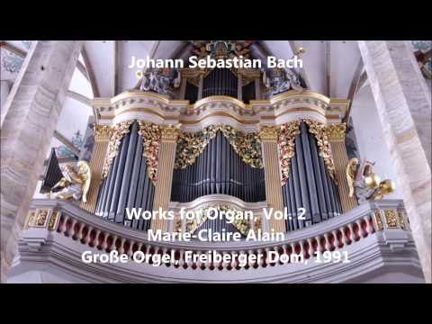 Youtube: JS Bach: Works for Organ, Vol.2 - Marie-Claire Alain - Große Orgel, Freiberger Dom (Audio video)