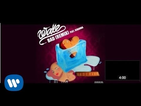 Youtube: Wale f. Rihanna - Bad (Remix) [Official Audio]